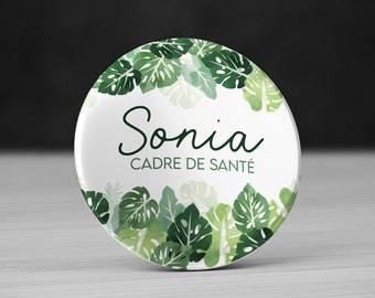 Badge personnalisé avec prénom Monstera. Badge Métier personnalisé Feuillage. Badge infirmière. Badge aide soignante jungle.