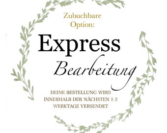 EXPRESS BEARBEITUNG / ANFERTIGUNG - Versand innerhalb der nächsten 1 - 2 Werktage
