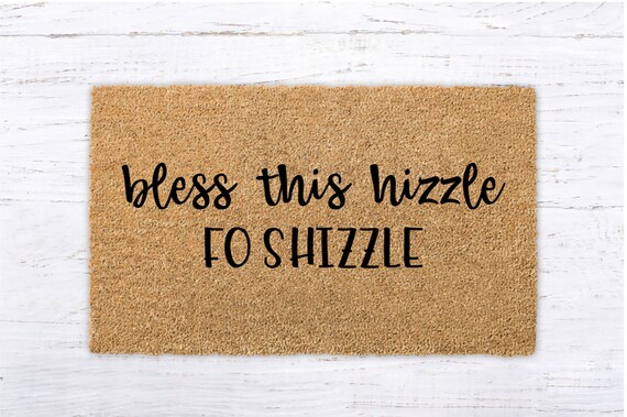 Bless This Hizzle Fo Shizzle Doormat Welcome Home Coir Etsy