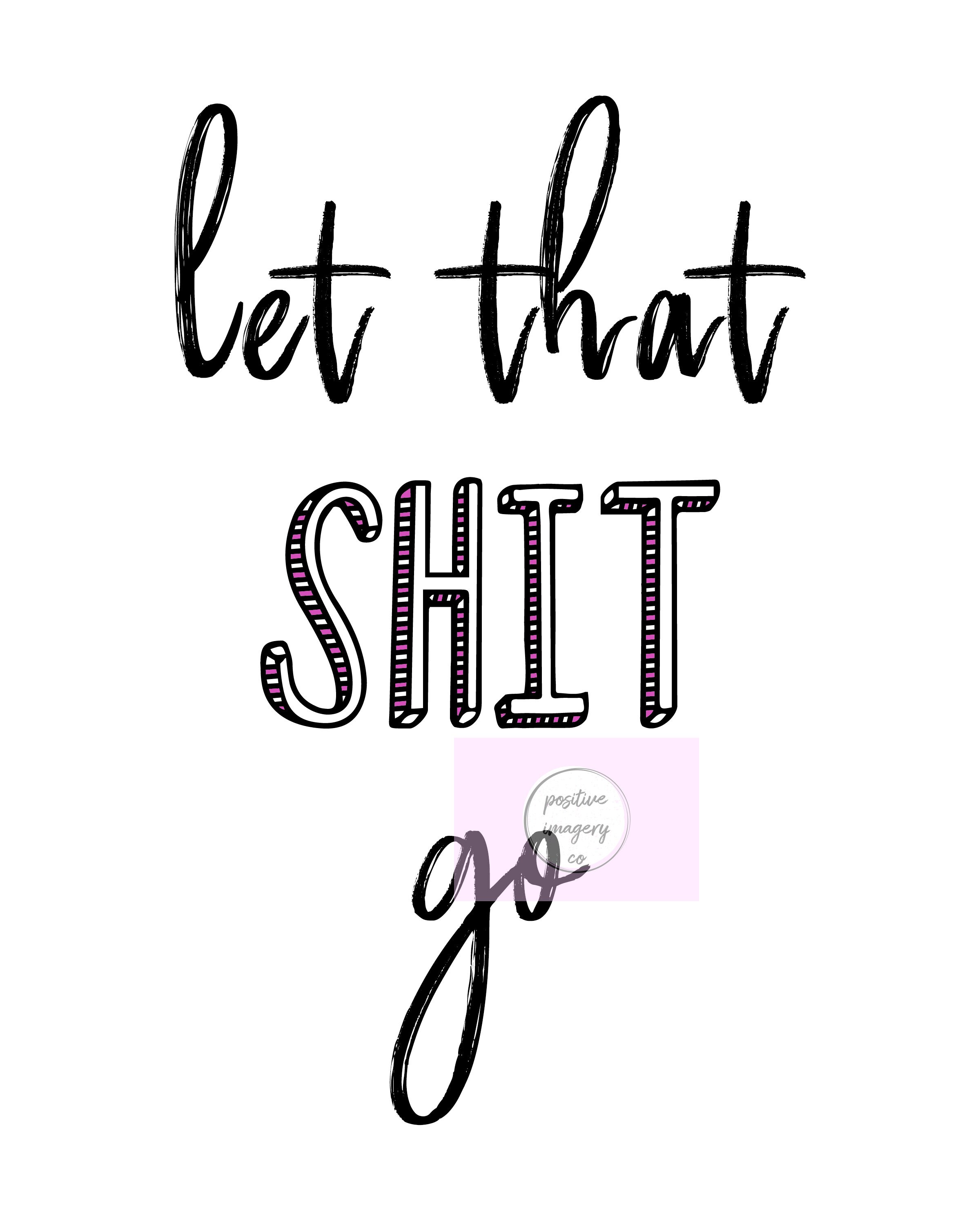 Let That Shit Go Let That Shit Go Print Let That Shit Go - Etsy Hong Kong