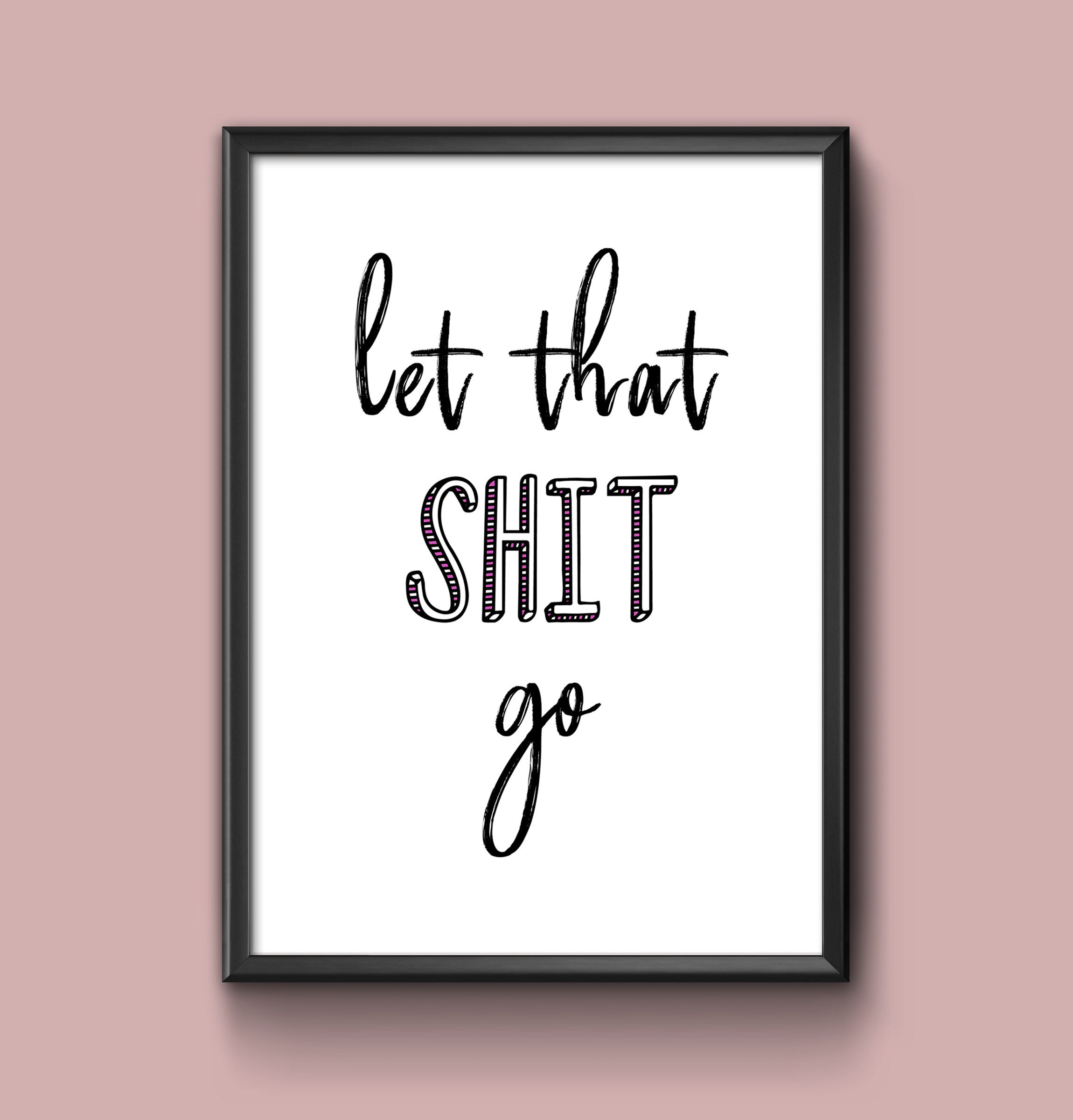 Let That Shit Go Let That Shit Go Print Let That Shit Go - Etsy Hong Kong