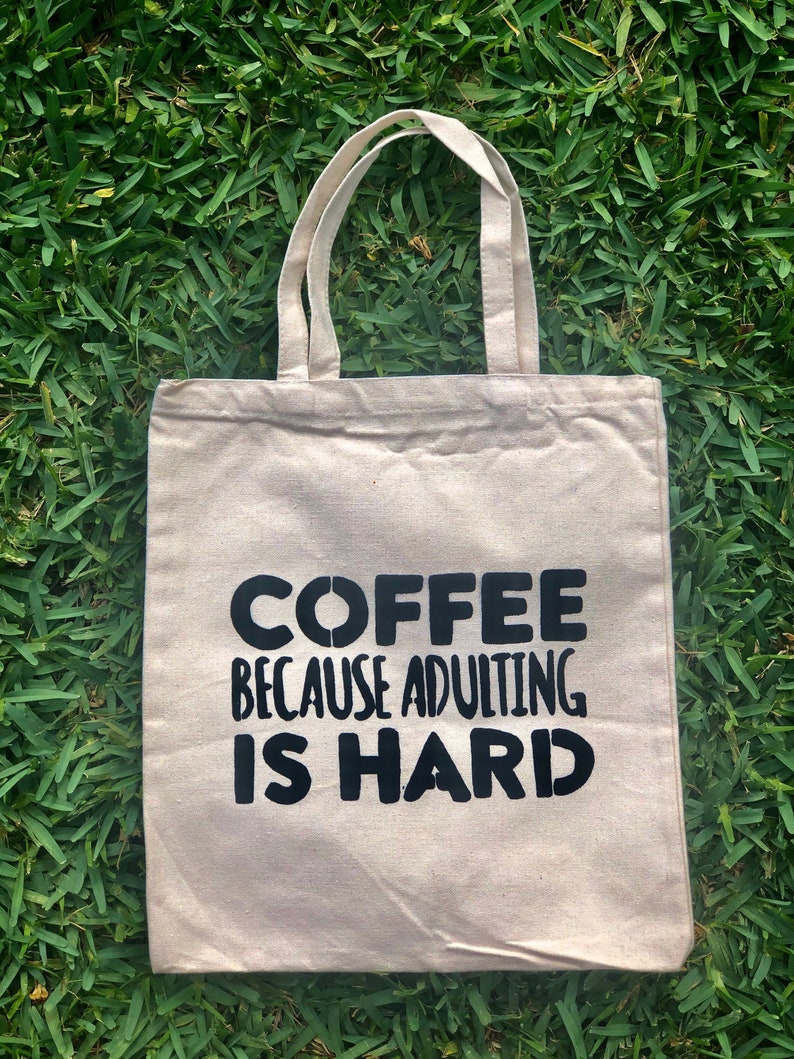 Shoulder Bag Beach Bag Canvas Shop Bag Traveling Tumblr Bag Coffee Because Adulting Is Hard,ote Bag