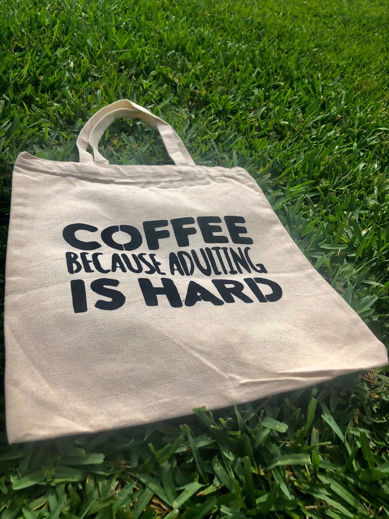 Shoulder Bag Beach Bag Canvas Shop Bag Traveling Tumblr Bag Coffee Because Adulting Is Hard,ote Bag