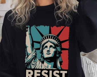 Moletom Resista à Estátua da Liberdade, Camiseta Anti-Trump, Camiseta Política Resistente, Presente para Protesto FDT, Presente para Ativistas, Camiseta Feminista Pró-Escolha