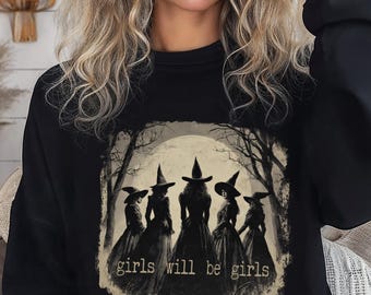Vintage Girls Will Be Girls Witch Sweatshirt, Funny Witch Vintage Shirt, Vintage Halloween Women Shirt, Witchy Vibes Sweatshirt Gift