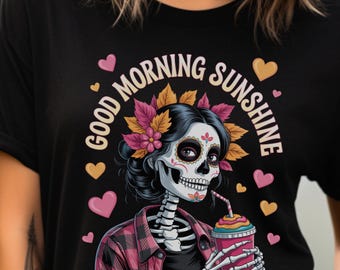 Good Morning Sunshine Skeleton T-Shirt, Fall Floral Skeleton Shirt, Day of the Dead Autumn Tee, Spooky Cute Halloween Shirt
