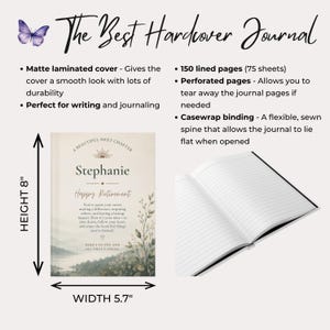 Puede incluir: Un diario de tapa dura que mide 20,32 cm de alto y 14,48 cm de ancho. La portada presenta una ilustraci&oacute;n de paisaje, el nombre Stephanie y el texto Happy Retirement. El diario tiene 150 p&aacute;ginas rayadas, encuadernaci&oacute;n cosida y acabado mate.