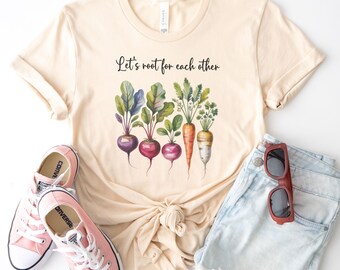 Let's Root For Each Other T-Shirt, Gardening Vegetable Shirt, Unisex Jersey Short Sleeve Tee, Uplifting T-Shirt, Spring Shirt, Turnip Carrot