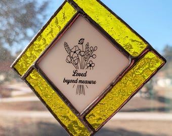 Yellow Stained Glass Suncatcher or Magnet • "Loved Beyond Measure" Christian Gift