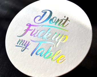 Don't F*ck Up My Table Hot Foil Stamped Coasters | Funny Coasters | Funny Gift | Funny Home Decor