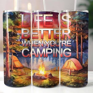 Better when your Camping 20 oz Skinny Tumbler Sublimation Design Digital Download PNG Camping tumbler