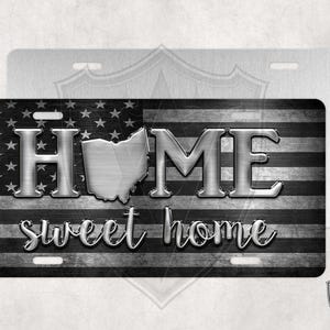 Ohio - Custom License Plate - Personalized License Plate - Ohio Home Sweet Home