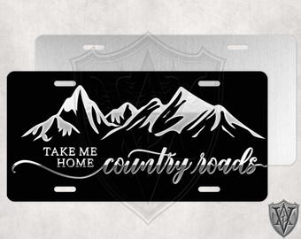 Take me home country roads - WV - West Virginia - Custom License Plate - Custom Car Tag