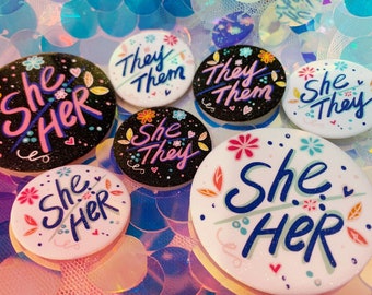 Anti-Rust Lightweight She Her, She They, They Them, Pronoun Pin, Button Pin, 1.5 inches and 2.25" inches, with Matte Glitter Lamination!