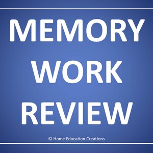 May include: A blue background with white text that reads "MEMORY WORK REVIEW" and a copyright symbol followed by "Home Education Creations".