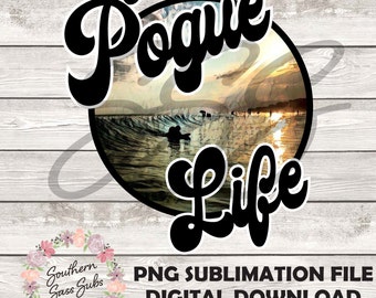 Pogue Life Sublimation | Outer banks | PNG File | Digital Download