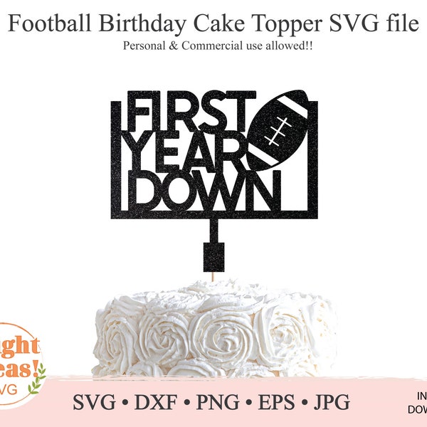 First Year Down First Birthday Cake Topper • Baby Football First Birthday • SVG file • Cricut file • Silhouette file • png • dxf • eps • jpg