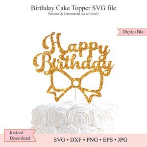 Happy Birthday with Bow Cake Topper • Birthday Cake Topper • SVG cut file • Cricut file • Silhouette file • png • dxf • eps • jpg