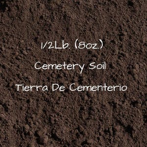 Cemetery Soil ~ Cemetery Soil ~ Tierra de Cementerio ~ Ifa, Yoruba, Santeria, Palo~