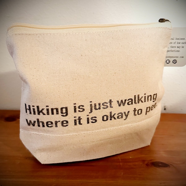 Canvas Pouch, Hiking 7.75"X6.5", Travel Pouch, Small Purse, Make Up, Make-Up Bag, Cotton Pouch, Funny Quote, Funny Gift, Outdoor Lovers