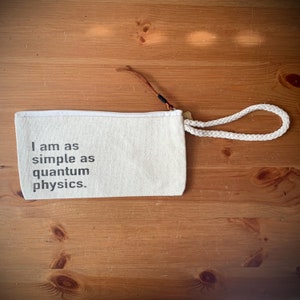 Canvas Armband, Quantum Physics, 19x10cm, Handy Tasche, kleine Brieftasche, Stiftetäschchen, Geldbörse, Reisebeutel, Baumwolle, lustig, humorvoll