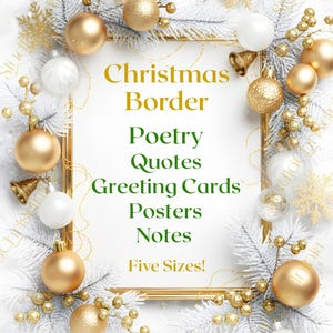 Puede incluir: Un diseño de borde navideño festivo con adornos dorados y blancos, campanas y ramas heladas. La imagen incluye el texto: "Christmas Border, Poetry, Quotes, Greeting Cards, Posters, Notes, Five Sizes!"