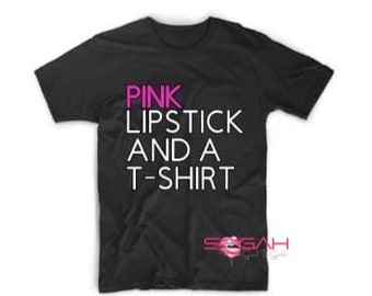 Pink Lipstick and T-Shirt*Cute Tee*Fun Tee*Women and Lipstick*Playful Tee* What To Wear*Feminine