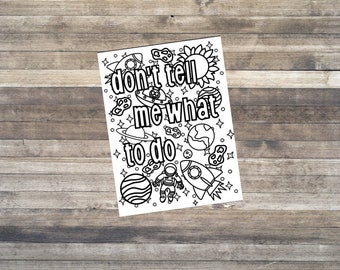 Don’t Tell Me What To Do Coloring Sheet | INSTANT DOWNLOAD