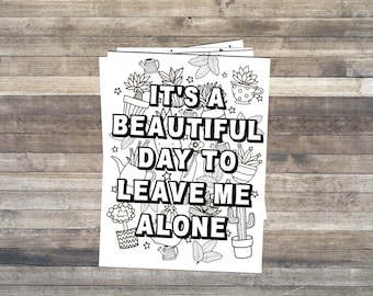 It’s a Beautiful Day to Leave Me Alone Coloring Sheet | INSTANT DOWNLOAD
