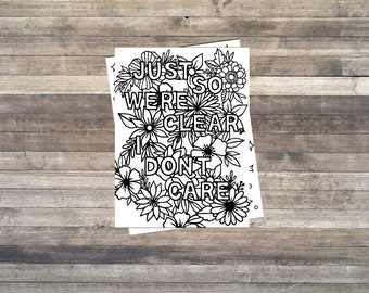 Just So We’re Clear I Don’t Care Coloring Sheet | INSTANT DOWNLOAD