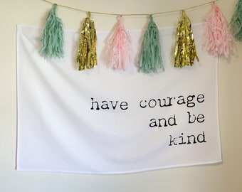 Have Courage And Be Kind Nursery Wall Tapestry, Kids Affirmation Decor, Uplifting Wall Art, Positive Quote, Girls Room, Dorm Decor, Custom