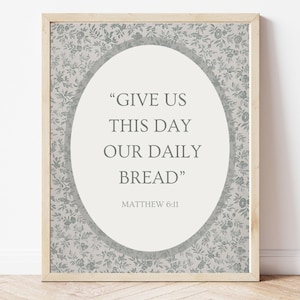 Matthew 6:11, Give Us This Day Our Daily Bread, Christian Dining Room Wall Art, Dining Room Prints, Dining Room Bible Verse, Kitchen Prints