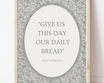 Mattheüs 6:11, geef ons heden ons dagelijks brood, christelijke eetkamerkunst aan de muur, eetkamerafdrukken, bijbelvers eetkamer, keukenafdrukken