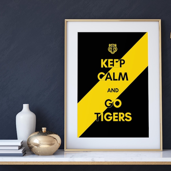 Keep Calm and Go Tigers A3 Printable Poster,  Wall Art, Printables Poster, Modern Art Decoration
