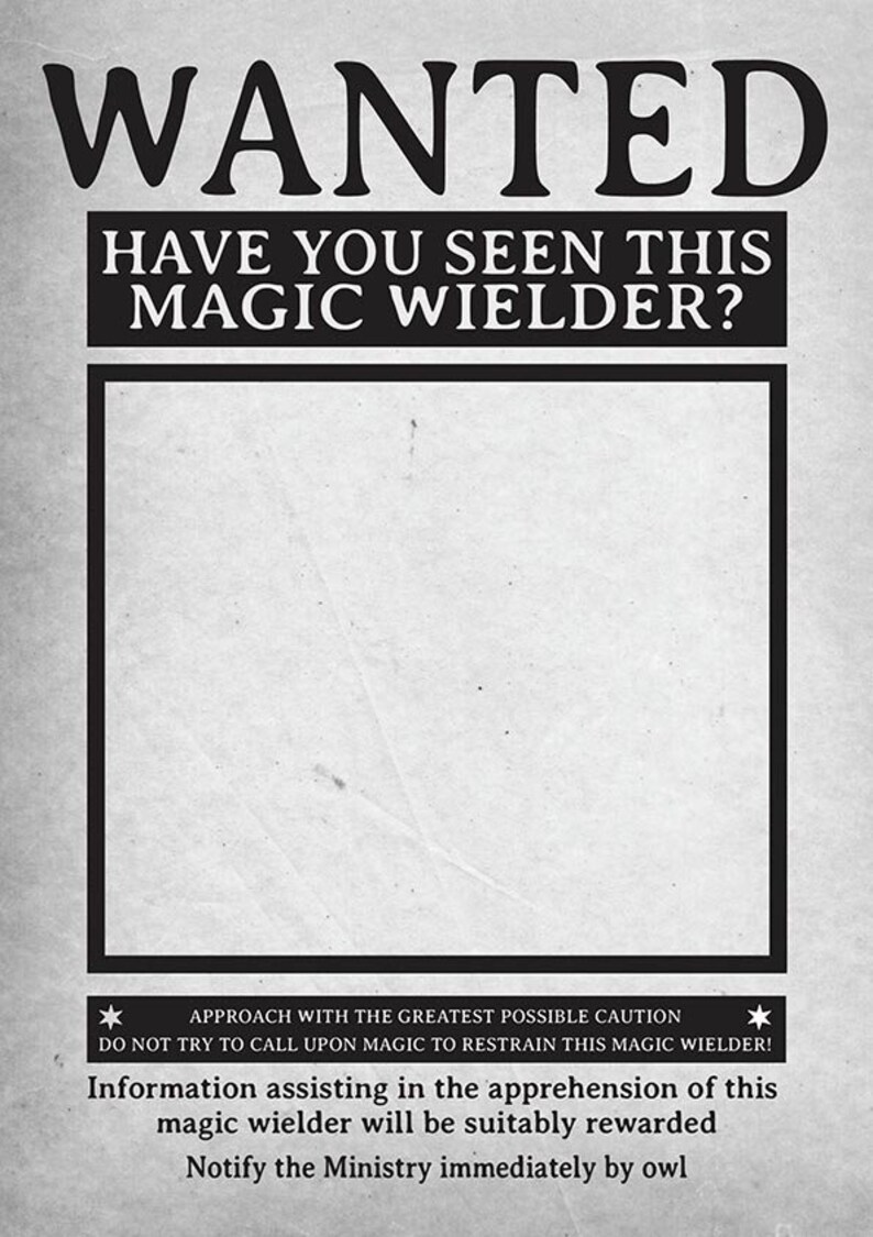 May include: A vintage-style "Wanted" poster with bold black text on a gray background. The poster reads "WANTED" at the top, followed by "HAVE YOU SEEN THIS MAGIC WIELDER?" and further instructions. The design evokes a classic, aged aesthetic.