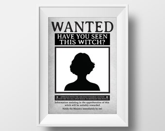 May include: A black and white wanted poster with a silhouette of a woman's head and shoulders. The poster reads "WANTED HAVE YOU SEEN THIS WITCH?" and includes instructions to approach with caution and to notify the Ministry by owl.