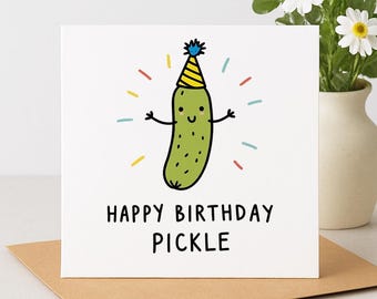 Happy Birthday Pickle Card - Pickle Card - Funny Card -  Birthday Card  -  Funny Birthday Card -  Birthday card husband, boyfriend, son