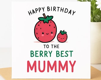 Funny Mummy Birthday Card, Berry Best Mummy Card, Cute Strawberry Birthday Card, Mummy Birthday Card, Fun Family Card