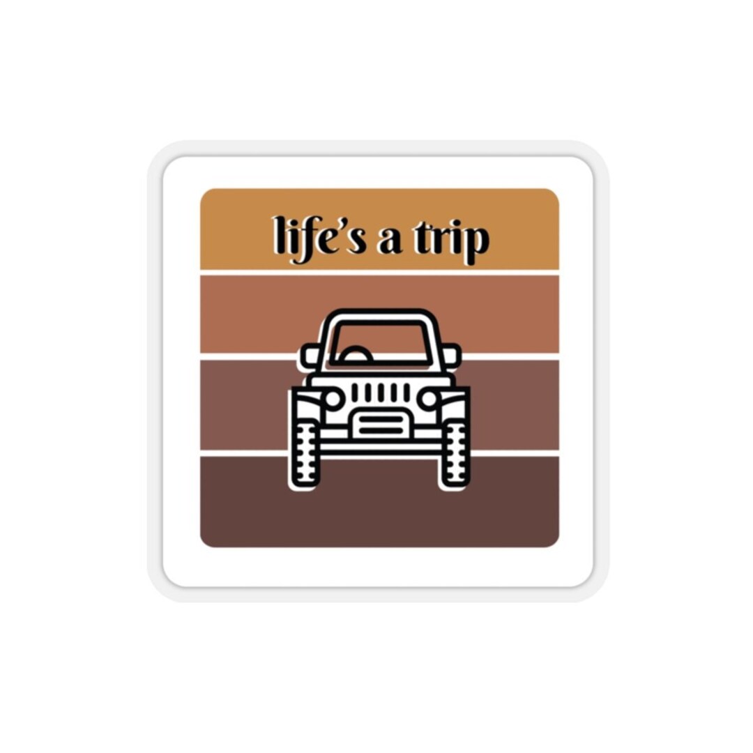 Life's A Trip Sticker / Jeep Sticker / Jeep Family / Nature Sticker / Adventure / Hippie Designs