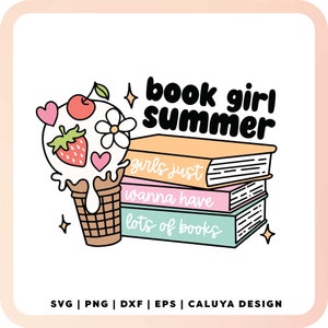 May include: A colorful illustration of a melting ice cream cone with a strawberry, cherries, and a flower on top. The ice cream cone is sitting on top of a stack of books with the text "book girl summer" and "girls just wanna have lots of books".