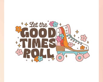 Retro Roller Skate SVG | Good Times Roll SVG | Skating SVG | Groovy Roller Skate svg | Roller Blades svg | Roller Skate Sublimation png file