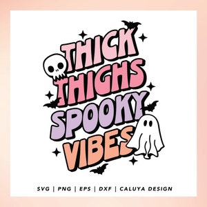 Thick Thighs Spooky Vibes SVG | Retro Halloween svg, Trendy halloween svg, Cute ghost svg, sheet ghost svg, Halloween Libbey Can wrap svg