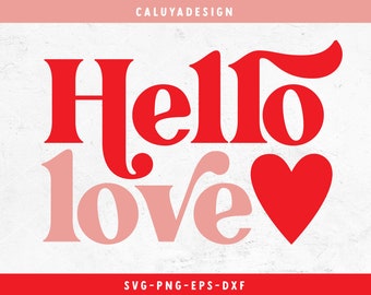 Hello LOVE, VALENTINE's Day SVG Cut File for Cricut, Cameo Silhouette | Boho Valentine Quote, Retro Valentine Digital File, Sublimation File