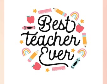 Best Teacher Ever SVG | Teacher Appreciation SVG | Teacher Shirt SVG | Cute Teacher Sublimation png | Teacher Gift svg | School Teacher svg