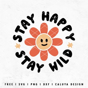 Kids Groovy SVG | Stay Happy SVG | Stay Wild SVG | Smiley Face with flower svg | Kids Shirt svg | Smiley Face svg Cricut, Cameo Silhouette