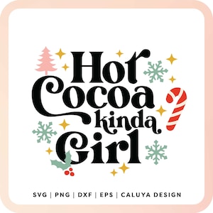 May include: Black and white graphic design with the text "Hot Cocoa Kinda Girl" surrounded by snowflakes, stars, a candy cane, and a pink Christmas tree.