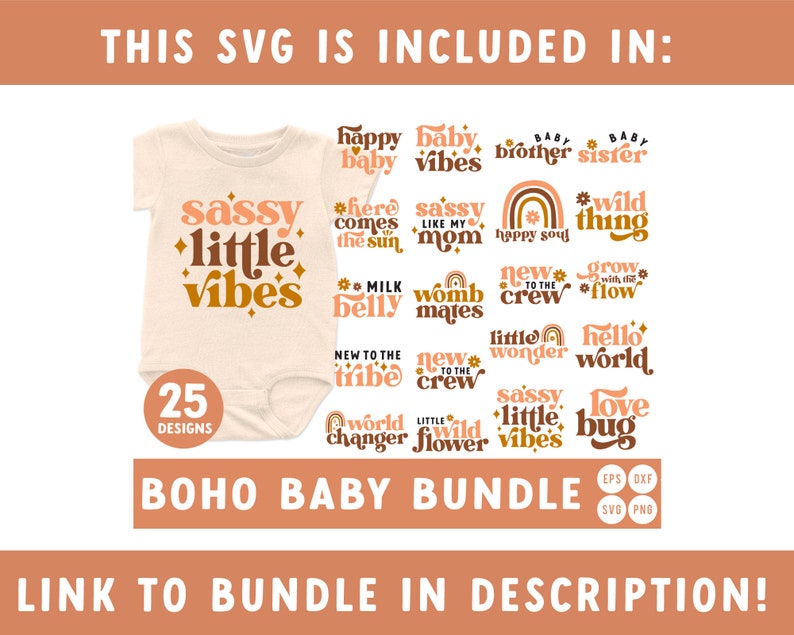 May include: A set of 25 boho baby SVG designs featuring phrases such as "sassy little vibes", "happy baby vibes", "new to the tribe", and "world changer". The designs are in a retro style with a mix of brown, orange, and yellow colours.