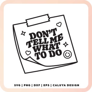 Sticky Note SVG | Don't Tell Me What To Do svg | Sassy Quote svg | Trendy Quote svg | Funny Quote SVG | Note To Self svg | Feminist SVG
