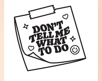 Sticky Note SVG | Don't Tell Me What To Do svg | Sassy Quote svg | Trendy Quote svg | Funny Quote SVG | Note To Self svg | Feminist SVG