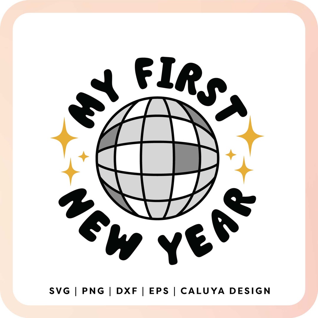 My First New Year SVG | Disco Ball SVG | Mirror Ball SVG | Baby New ...
